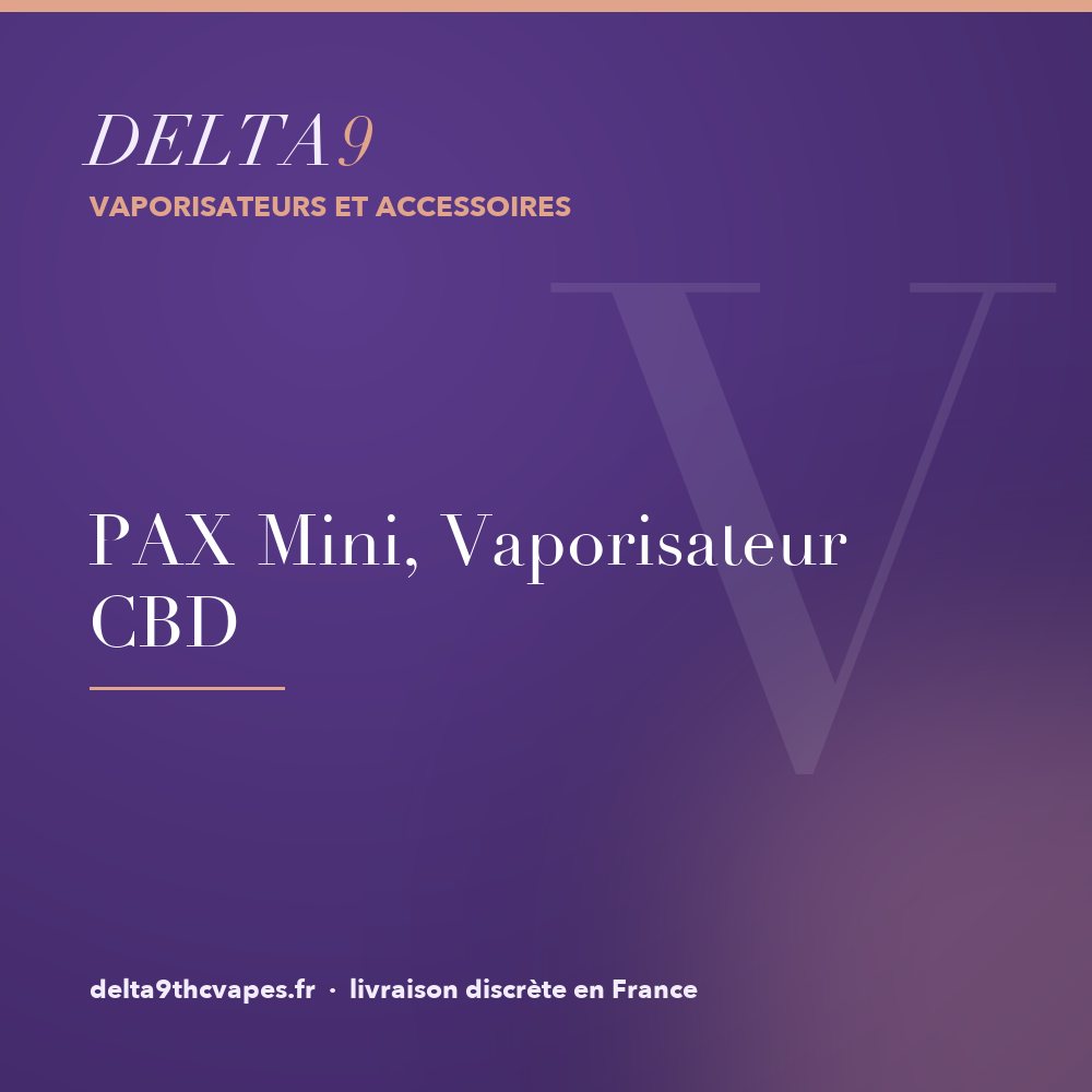 questions thc : vaporisateurs et accessoires sélectionnés par Delta 9 THC